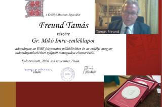 Freund Tamás  akadémikust, a Magyar Tudományos Akadémia elnökét Gr. Mikó Imre-emléklappal tüntették ki